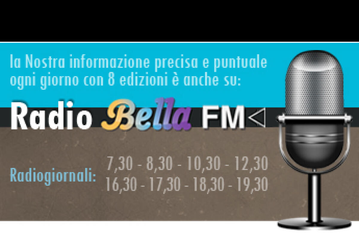 La nostra informazione in radio, le news dalle 7,30 su BellaFm sui 102,500 - 