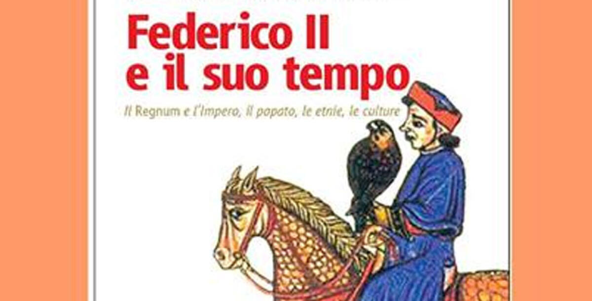 Uno studio su Federico II di Svevia raccontato in un libro - 