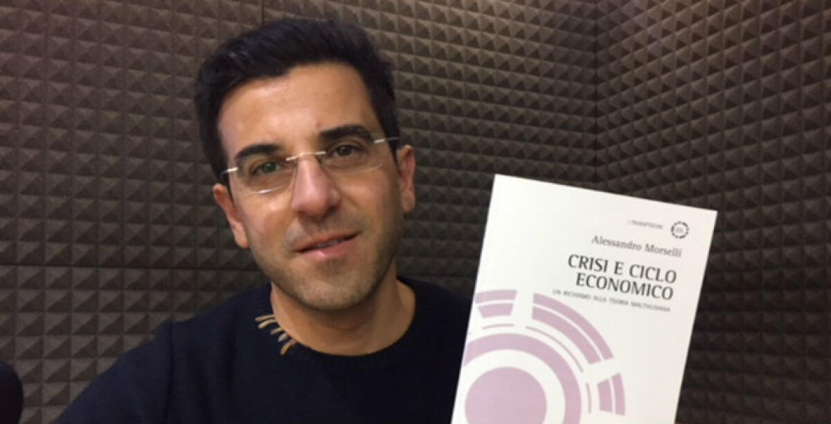 Malthus e Keynes nell'opera di Morselli, il docente universitario firma il saggio "Crisi e ciclo economico" - 