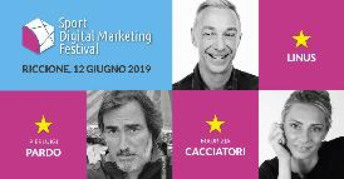 LINUS, CACCIATORI E PARDO STAR A SPORT DIGITAL MARKETING FESTIVAL - 