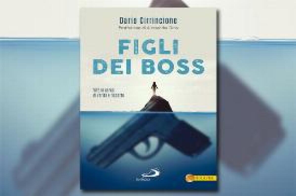 MAFIA, LE STORIE DI RISCATTO DEI FIGLI DI BOSS NEL LIBRO DI CIRRINCIONE - 
