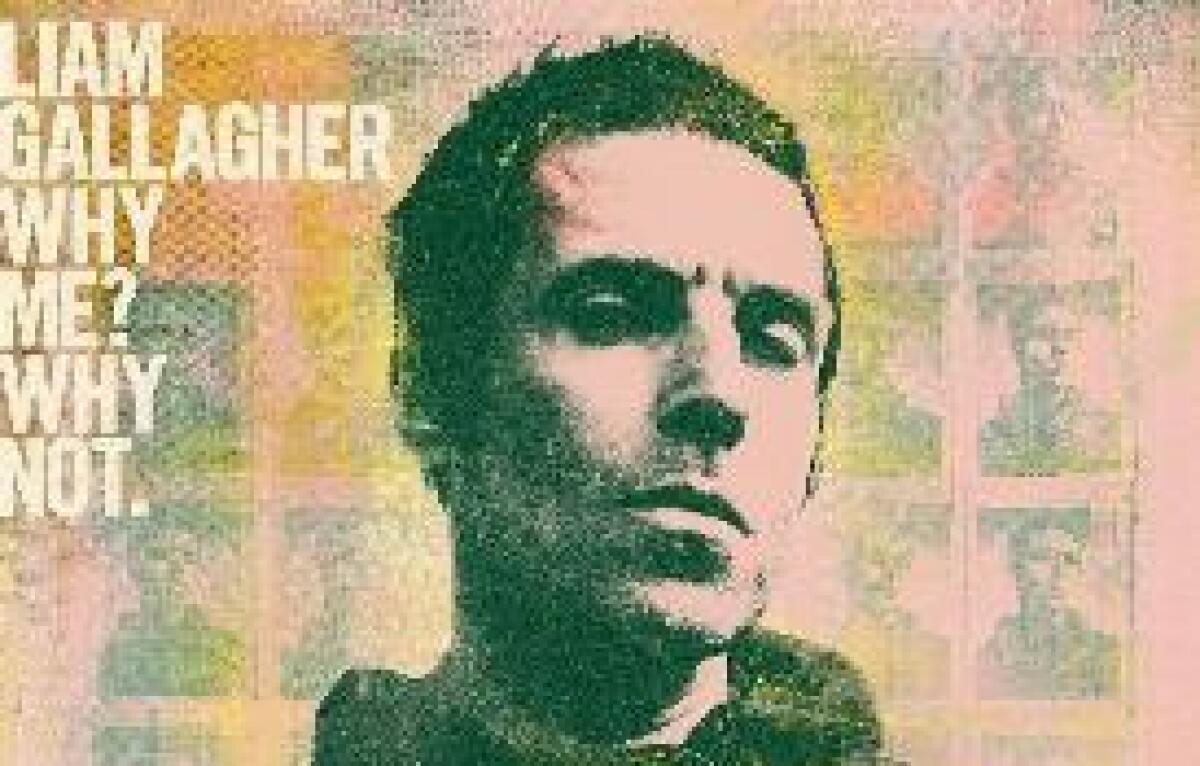 LIAM GALLAGHER TORNA CON IL NUOVO ALBUM "WHY ME? WHY NOT" - 