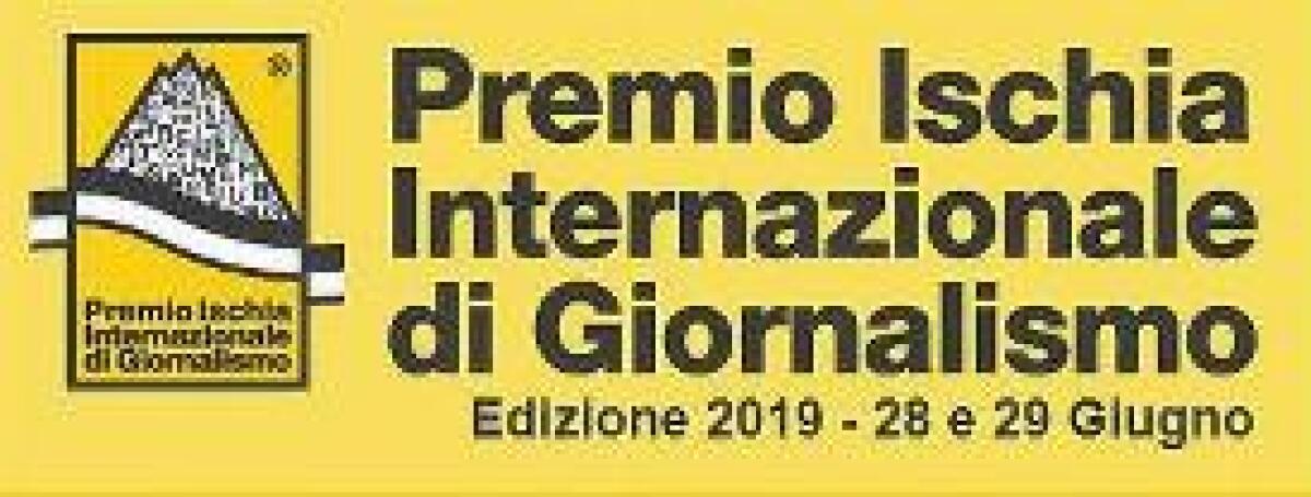 AL VIA LA 40^ EDIZIONE DEL PREMIO ISCHIA INTERNAZIONALE DI GIORNALISMO - 