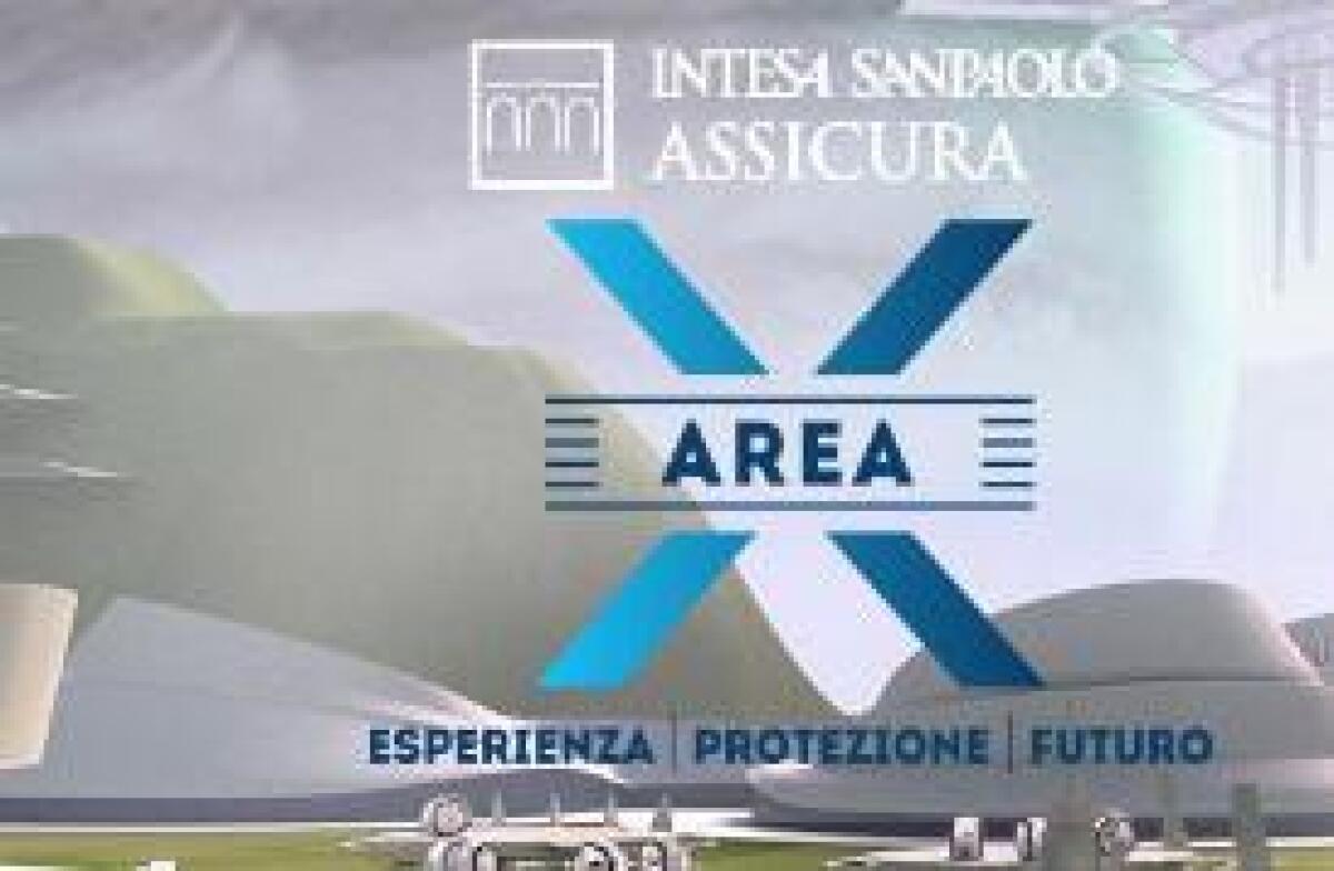 INTESA SANPAOLO, NASCE AREA X PER ASSICURARSI AL MEGLIO - 
