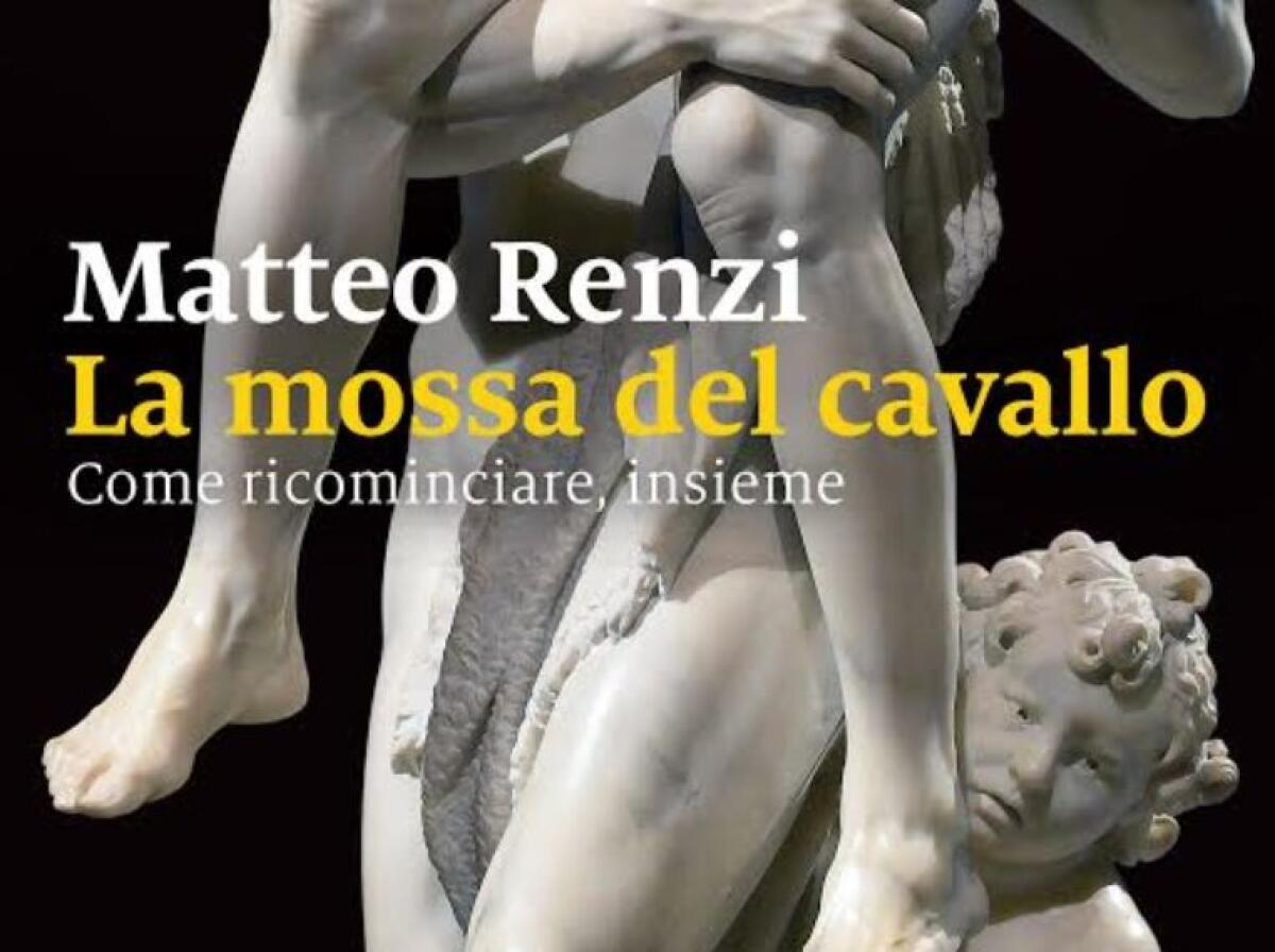 Da giovedì nelle librerie “La mossa del cavallo” di Matteo Renzi - 