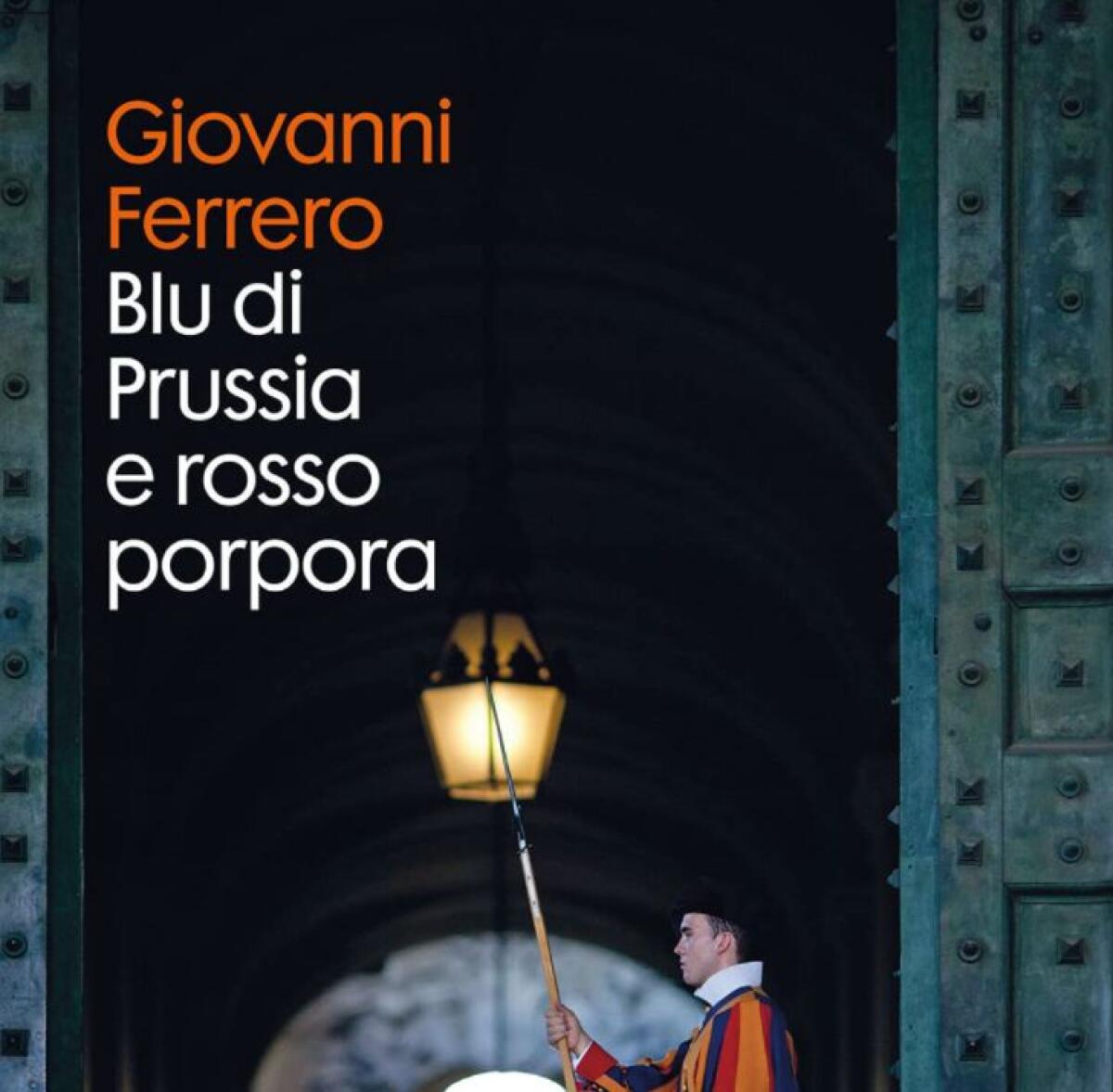 Libri, da Giovanni Ferrero “Blu di Prussia e Rosso Porpora” - 