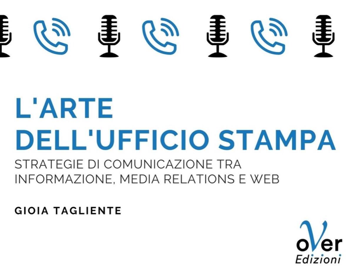 “L’arte dell’ufficio stampa”, un manuale per strategie di comunicazione - 