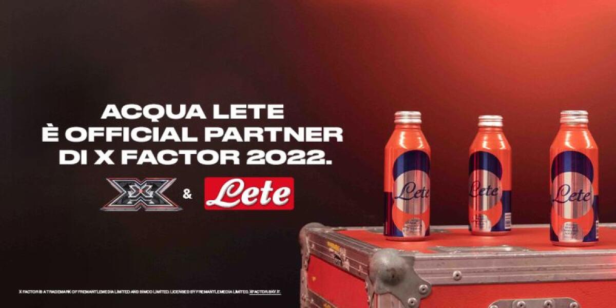 Acqua Lete è official partner di X Factor 2022 - 