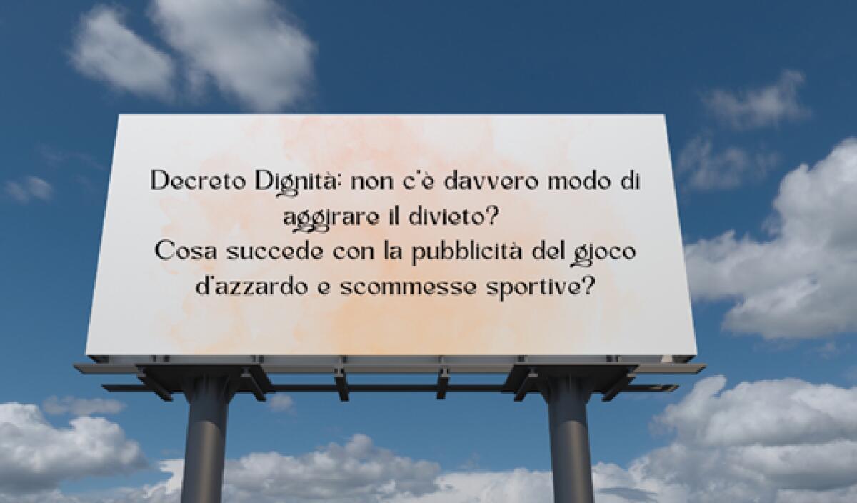Decreto Dignità: c'è un modo di aggirare il divieto di pubblicità delle scommesse? -