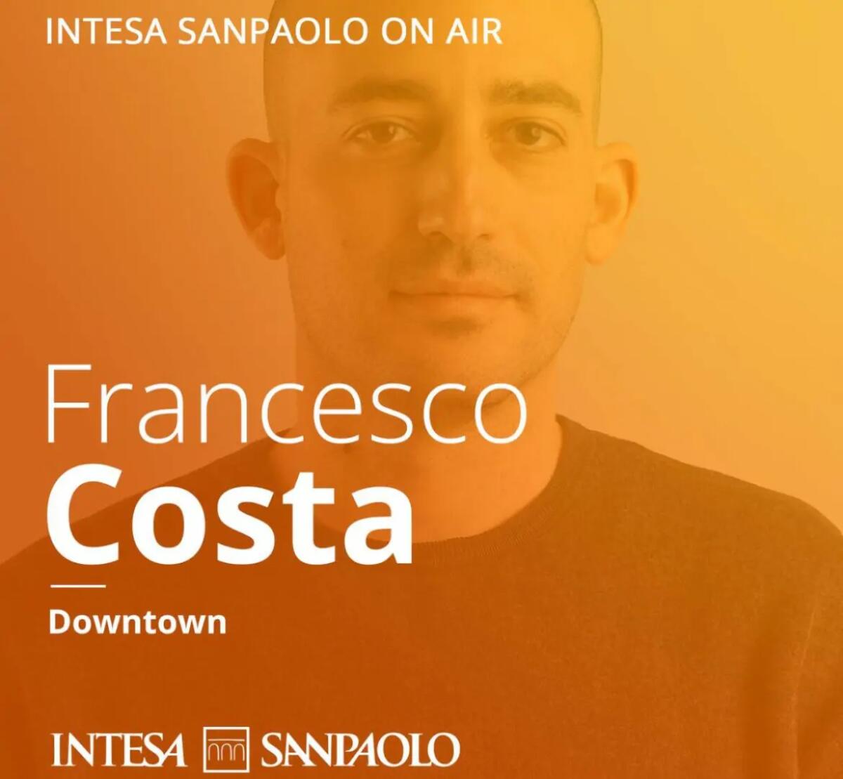 Intesa Sanpaolo, al via “Downtown”, il nuovo podcast di Francesco Costa - 