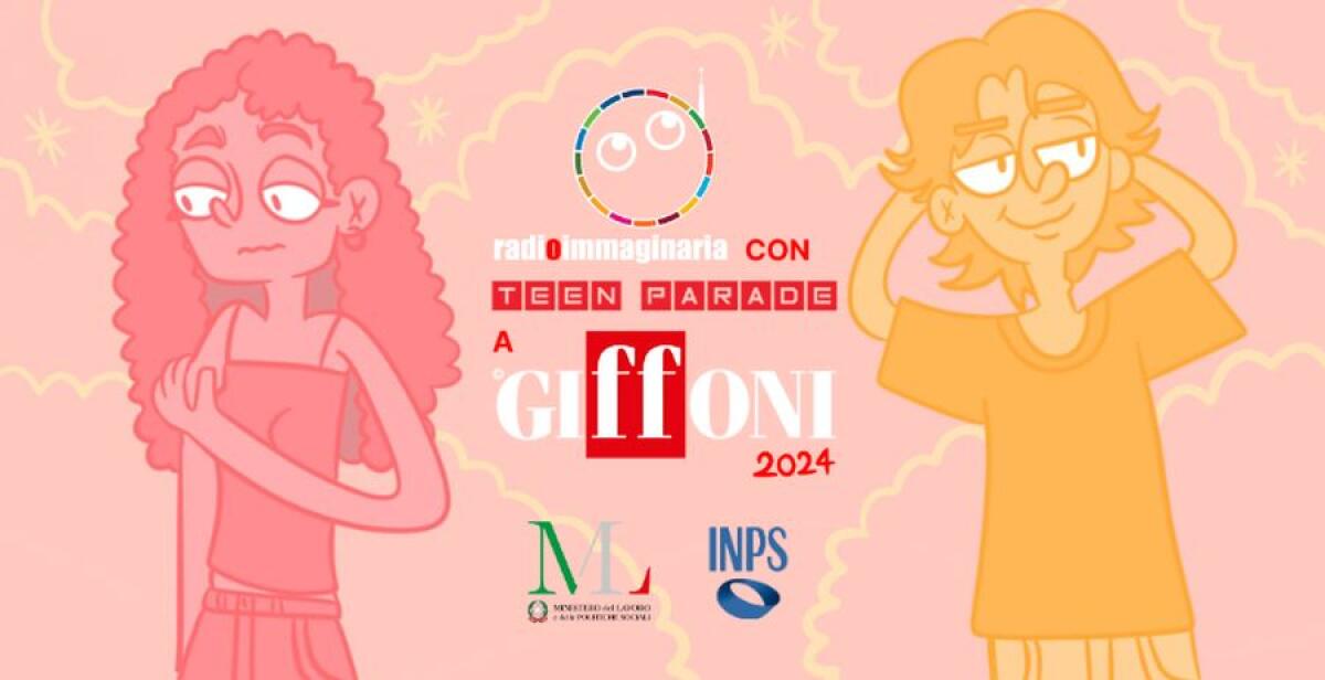 “Teen Parade” al Giffoni Film Festival con Radioimmaginaria - 