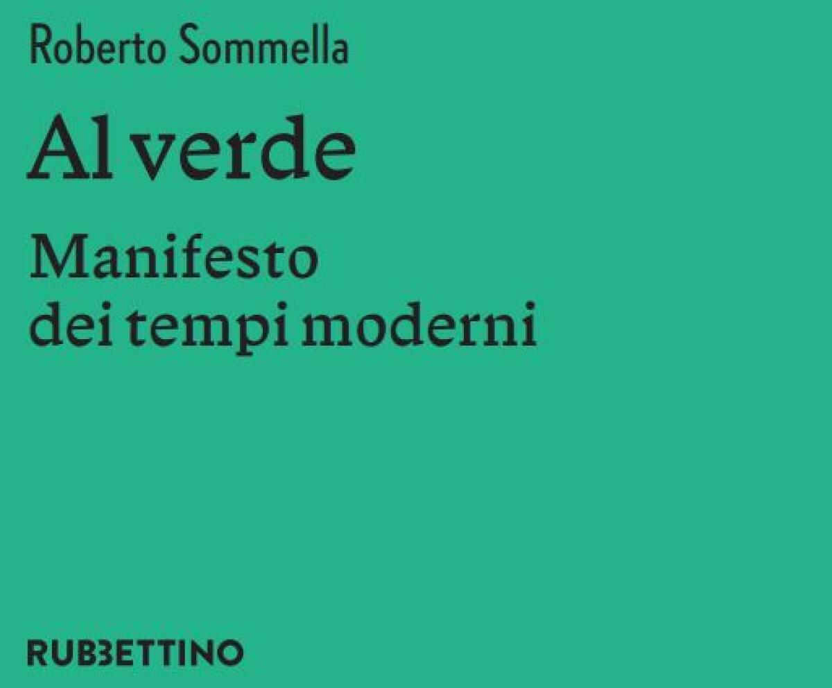 “Al verde”, nel nuovo libro di Sommella un “Manifesto dei tempi moderni” - 