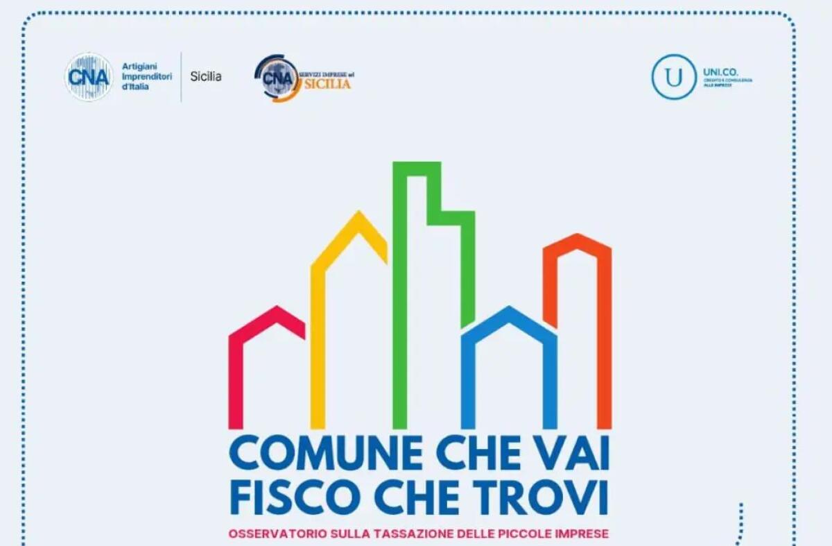 CNA Sicilia presenta l’Osservatorio “Comune che vai, fisco che trovi” - 
