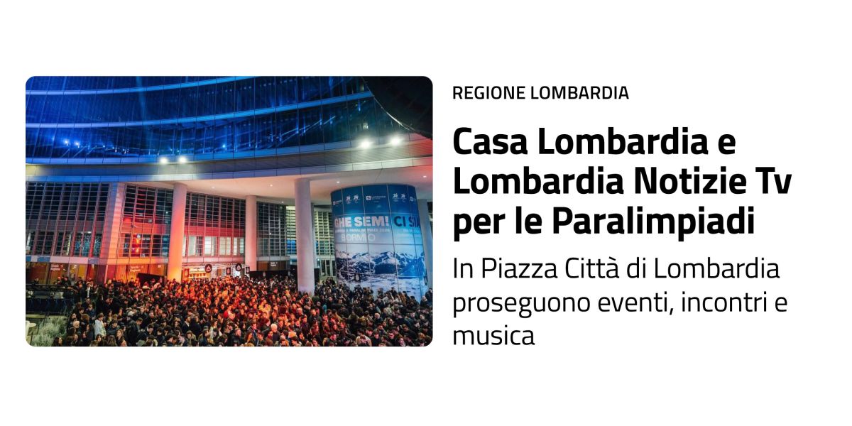 Oltre 30mila presenze per “Casa Lombardia”, modello di successo verso Paralimpiadi - 