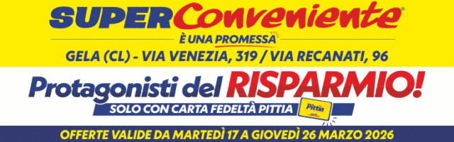 superconveniente valida dal 17 al 26 Marzo